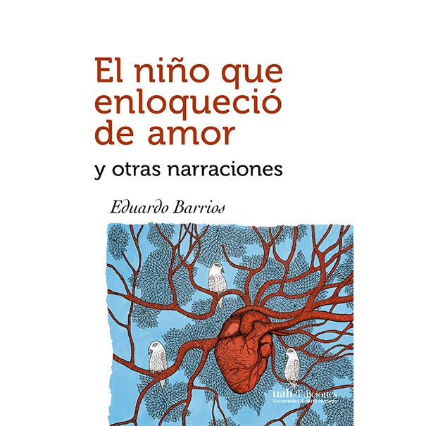 EL NIÑO QUE ENLOQUECIO DE AMOR Y OTRAS NARRACIONES