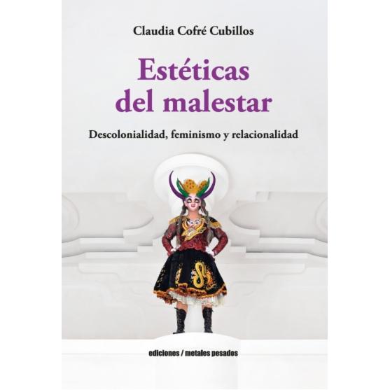 CLAUDIA COFRÉ CUBILLOS - ESTETICAS DEL MALESTAR | LIBRO