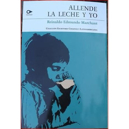 ALLENDE LA LECHE Y YO