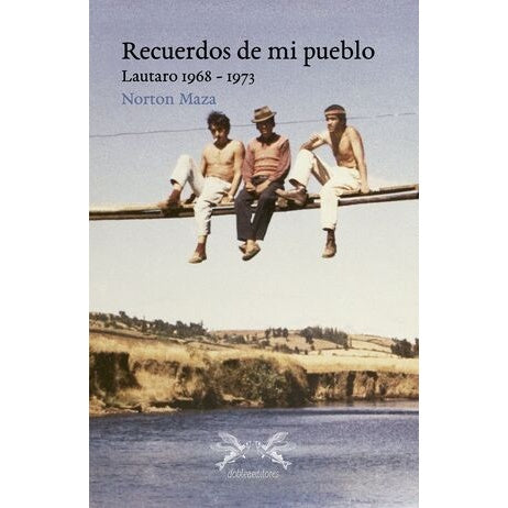 RECUERDOS DE MI PUEBLO / LAUTARO 1968-1973