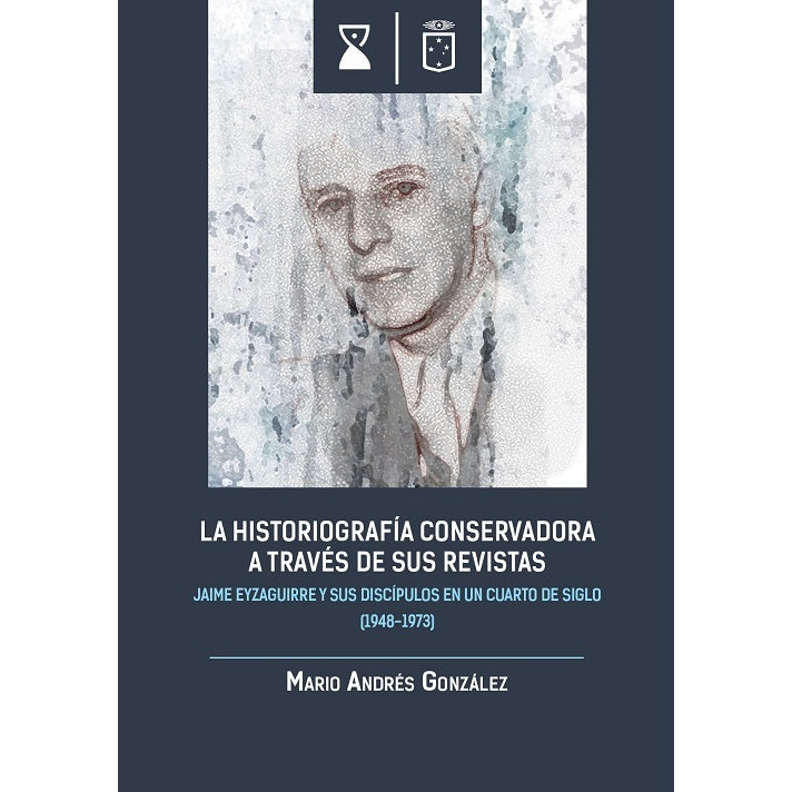 LA HISTORIOGRAFIA CONSERVADORA A TRAVES DE SUS REVISTAS
