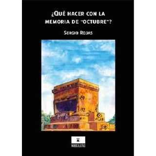 ¿QUE HACER CON LA MEMORIA DE OCTUBRE?