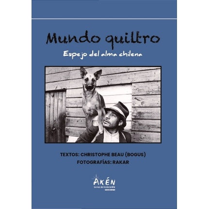 MUNDO QUILTRO. ESPEJO DEL ALMA CHILENA