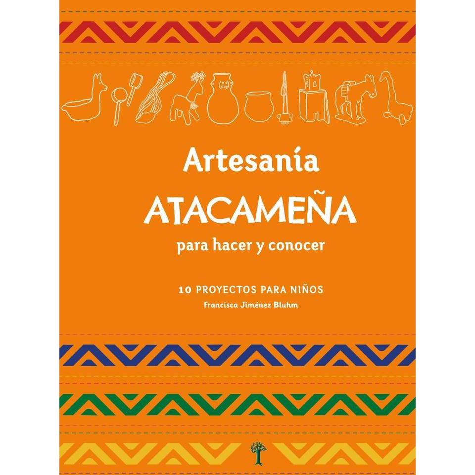 ARTESANIA ATACAMEÑA PARA HACER Y CONOCER