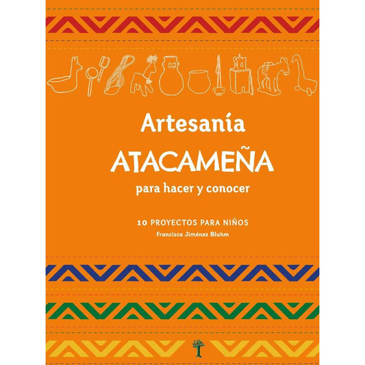 ARTESANIA ATACAMEÑA PARA HACER Y CONOCER