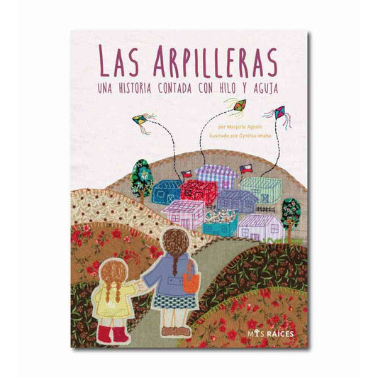 LAS ARPILLERAS. UNA HISTORIA CONTADA CON HILO Y AGUJA