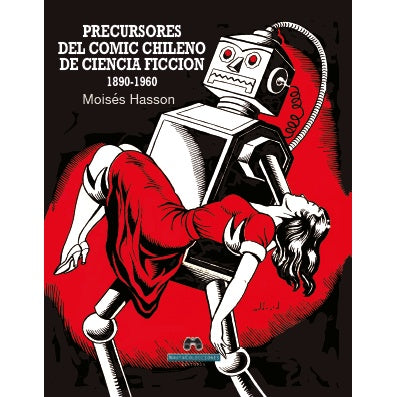 PRECURSORES DEL COMIC CHILENO DE CIENCIA FICCION 1890-1960