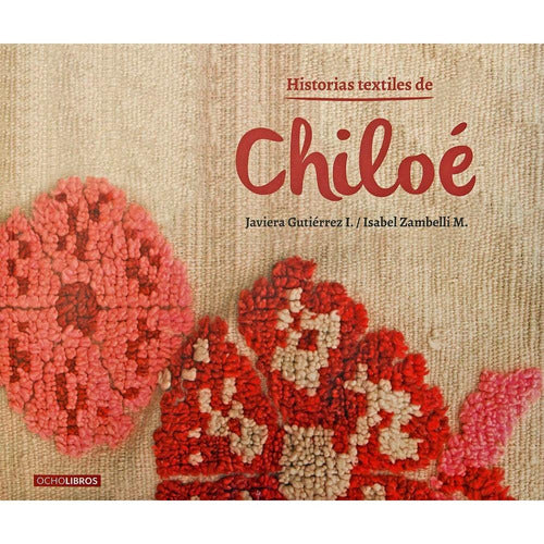 HISTORIAS TEXTILES DE CHILOE