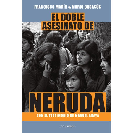 EL DOBLE ASESINATO DE NERUDA