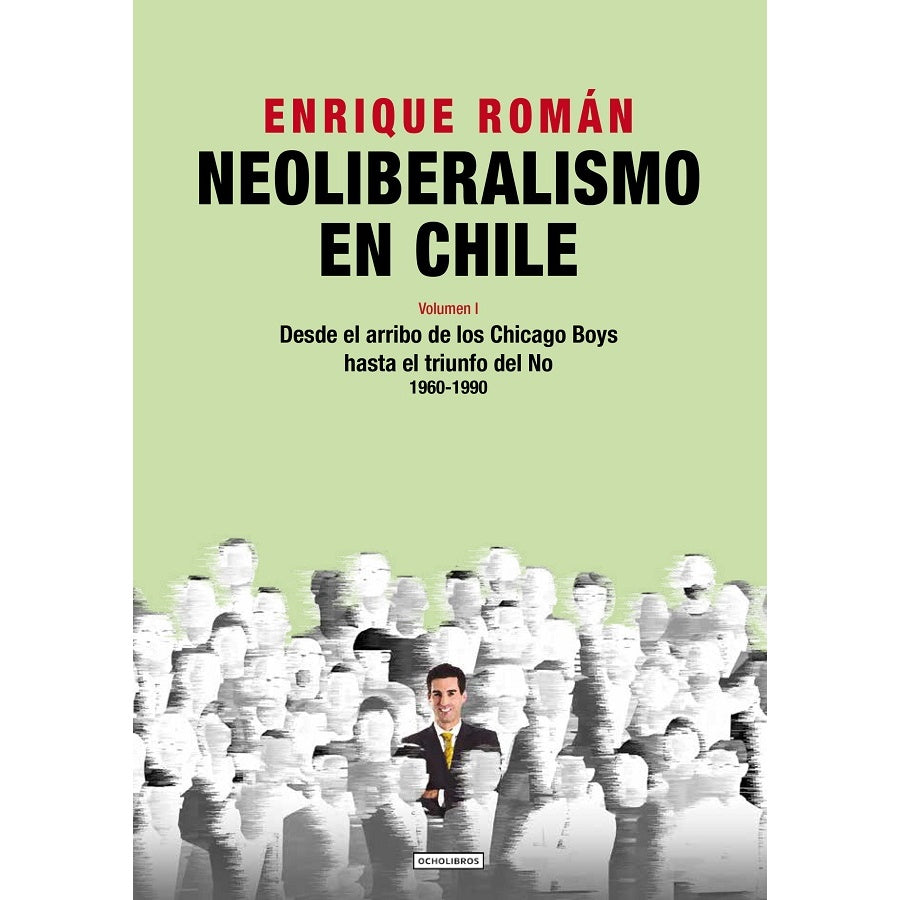 NEOLIBERALISMO EN CHILE VOL.1