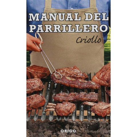 MANUAL DEL PARRILLERO CRIOLLO (TAPA DURA)