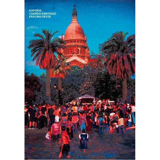 EUFORIA: CUANDO SANTIAGO ERA UNA FIESTA