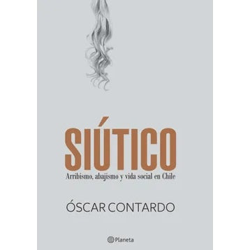 SIUTICO ARRIBISMO ABAJISMO Y VIDA SOCIAL EN CHILE