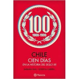 CHILE CIEN DIAS EN LA HISTORIA DEL SXX