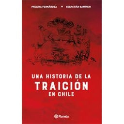UNA HISTORIA DE LA TRAICION EN CHILE