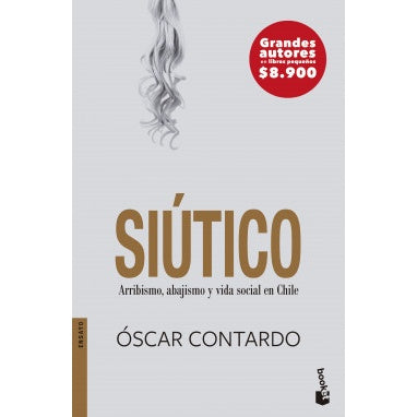 SIUTICO ARRIBISMO ABAJISMO Y VIDA SOCIAL EN CHILE (BOOKET)