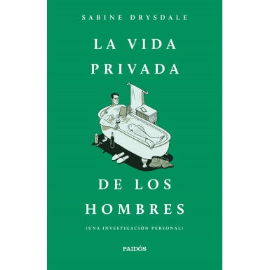 LA VIDA PRIVADA DE LOS HOMBRES (UNA INVESTIGACION PERSONAL)