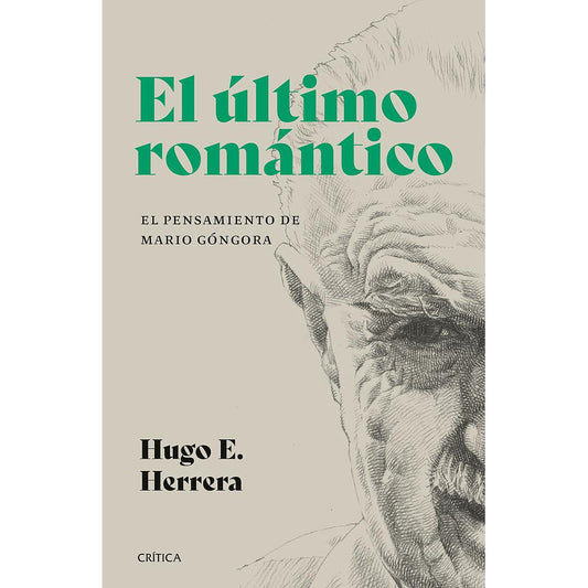EL ULTIMO ROMANTICO. EL PENSAMIENTO DE MARIO GONGORA