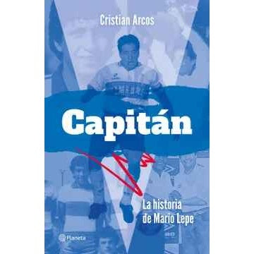 CAPITAN. LA HISTORIA DE MARIO LEPE