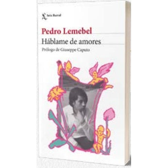 PEDRO LEMEBEL - HABLAME DE AMORES | LIBROS