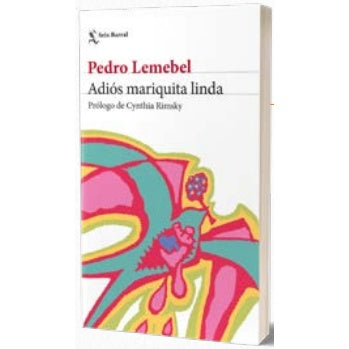 PEDRO LEMEBEL - ADIOS MARIQUITA LINDA | LIBROS