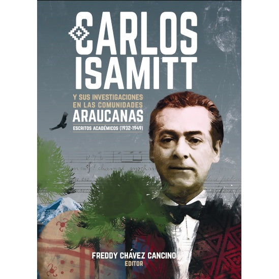 CARLOS ISAMITT Y SUS INVESTIGACIONES EN LAS COMUNIDADES ARAUCANAS