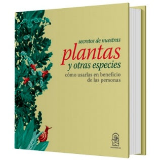 SECRETOS DE NUESTRAS PLANTAS Y OTRAS ESPECIES