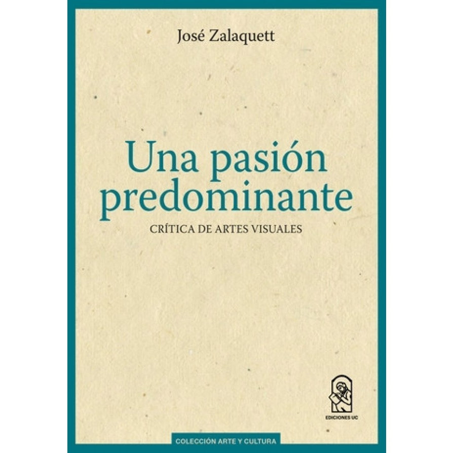 UNA PASION PREDOMINANTE. CRITICA DE ARTES VISUALES