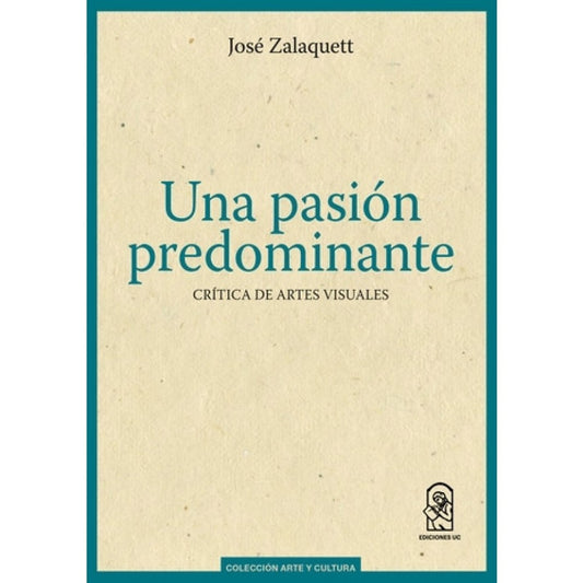 UNA PASION PREDOMINANTE. CRITICA DE ARTES VISUALES
