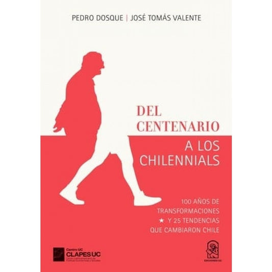 DEL CENTENARIO A LOS CHILENNIALS