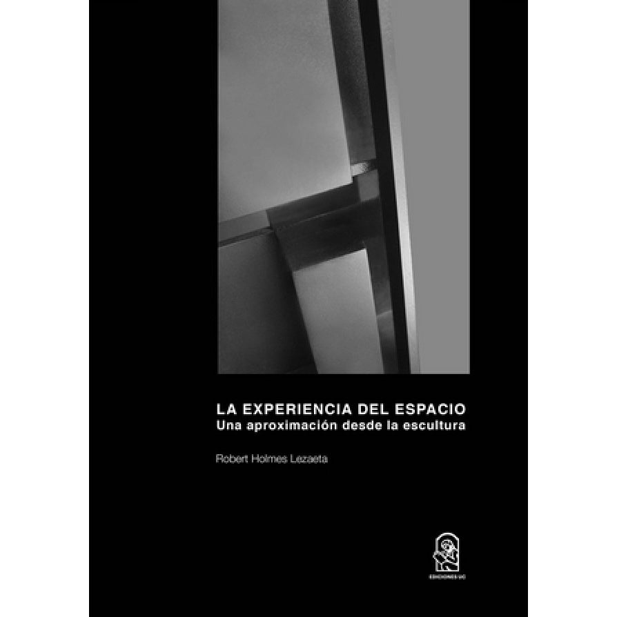 LA EXPERIENCIA DEL ESPACIO UNA APROXIMACION DESDE LA ESCULTURA