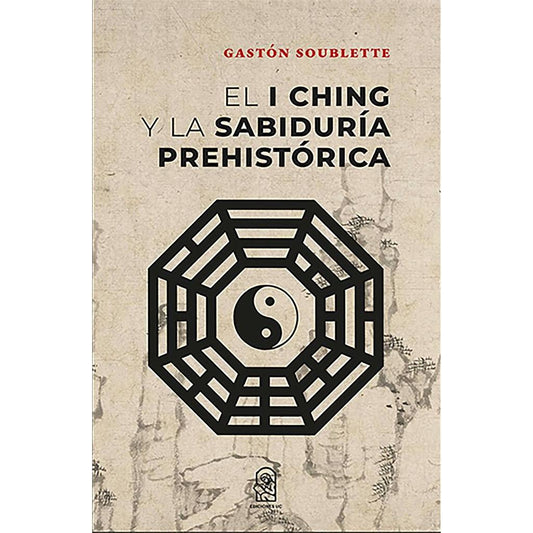 EL I CHING Y LA SABIDURIA PREHISTORICA