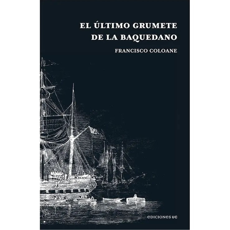 EL ULTIMO GRUMETE DE LA BAQUEDANO