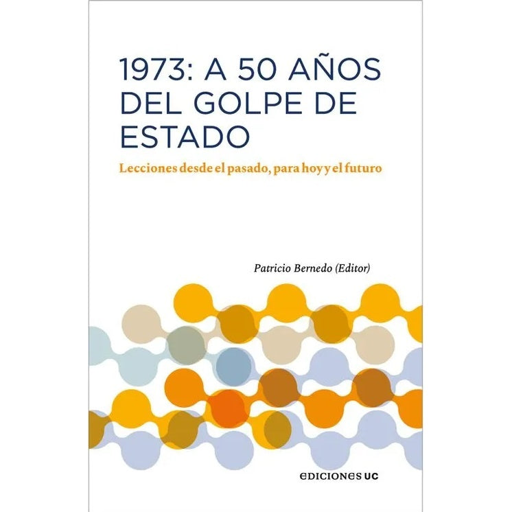 1973: A 50 AÑOS DEL GOLPE DE ESTADO
