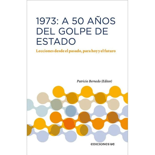 1973: A 50 AÑOS DEL GOLPE DE ESTADO