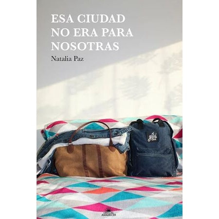 ESA CIUDAD NO ERA PARA NOSOTRAS
