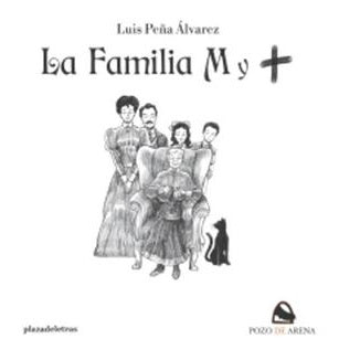 LUIS PEÑA ÁLVAREZ - LA FAMILIA M Y + | LIBRO