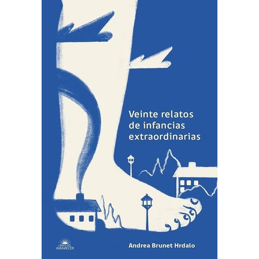 ANDREA BRUNET HRDALO - VEINTE RELATOS DE INFANCIAS EXTRAORDINARIAS | LIBRO