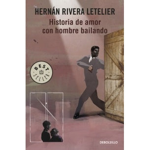 HISTORIA DE AMOR CON HOMBRE BAILANDO (DEBOLSILLO)