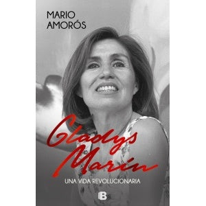 GLADYS MARÍN. UNA VIDA REVOLUCIONARIA