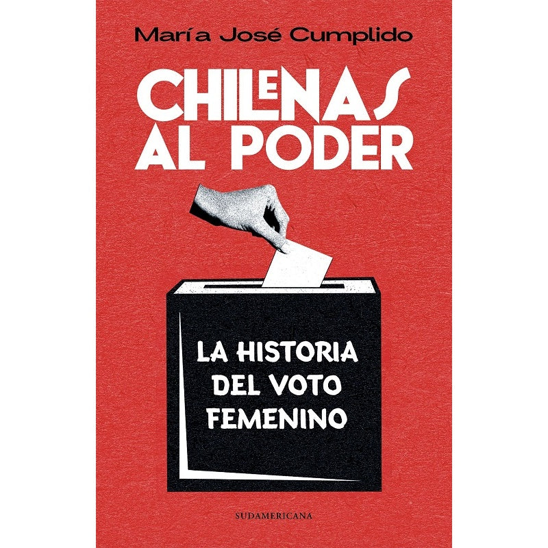 CHILENAS AL PODER. HISTORIA DEL VOTO FEMENINO