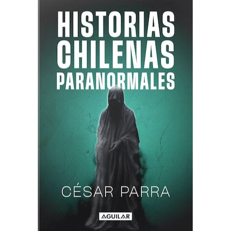 HISTORIAS CHILENAS PARANORMALES