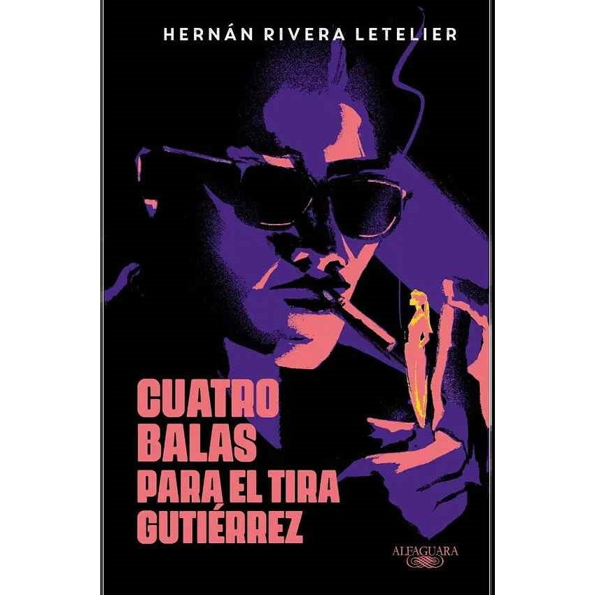 CUATRO BALAS PARA EL TIRA GUTIERREZ (TAPA DURA - CANTOS PINTADOS)