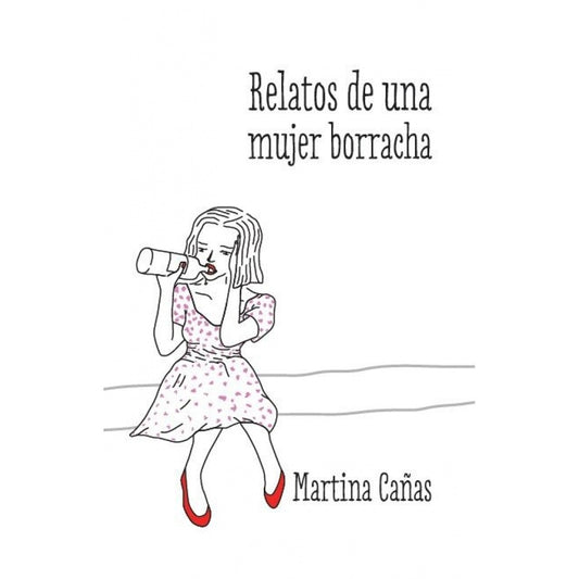 RELATOS DE UNA MUJER BORRACHA
