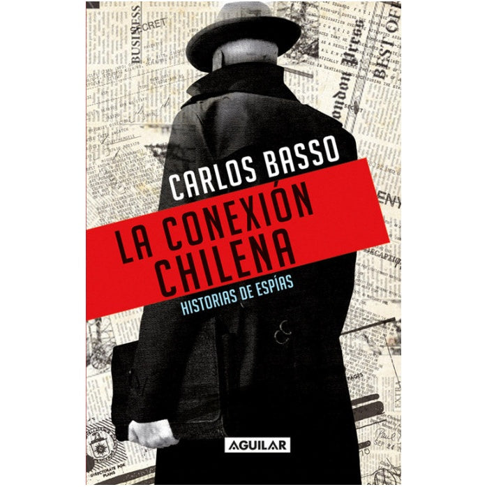 LA CONEXION CHILENA. HISTORIA DE ESPIAS