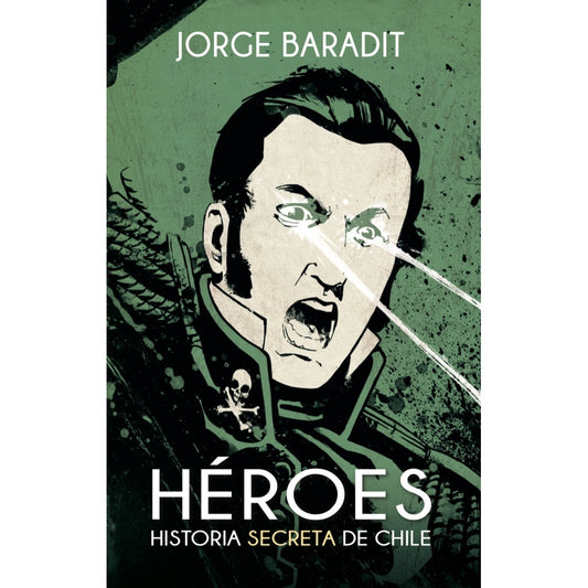 HEROES. HISTORIA SECRETA DE CHILE