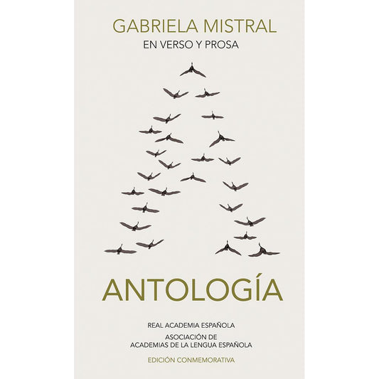 GABRIELA MISTRAL EN VERSO Y PROSA. ANTOLOGIA. EDICIÓN CONMEMORATIVA