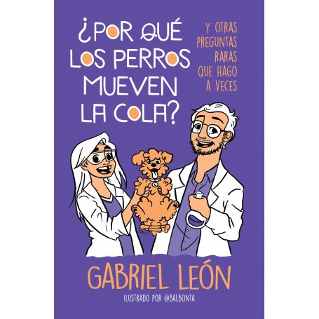 ¿POR QUE LOS PERROS MUEVEN LA COLA? Y OTRAS PREGUNTAS RARAS QUE HAGO A VECES