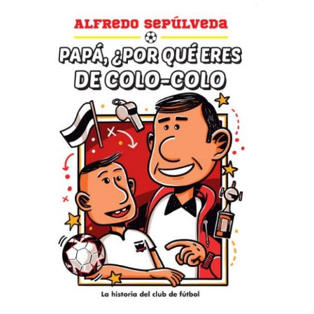 PAPA POR QUE ERES DE COLO-COLO