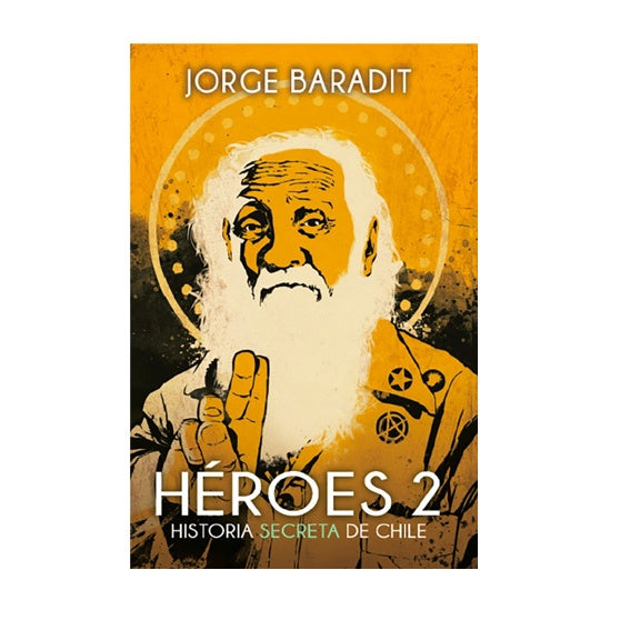 HEROES 2. HISTORIA SECRETA DE CHILE